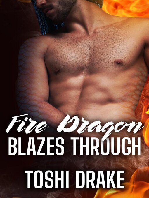 Title details for Fire Dragon Blazes Through by Toshi Drake - Available